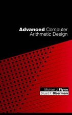 Advanced Computer Arithmetic Design by Michael J. Flynn (English) Hardcover Book