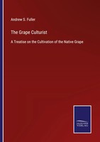 Andrew S. Fuller | The Grape Culturist | Taschenbuch | Englisch (2021) | Outlook