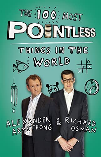 The 100 Most Pointless Things In The World : A Christmas Gift For All Quiz Fans By Presenters Of The Hit Bbc 1 Tv Show Alexander Armstrong - Image 2