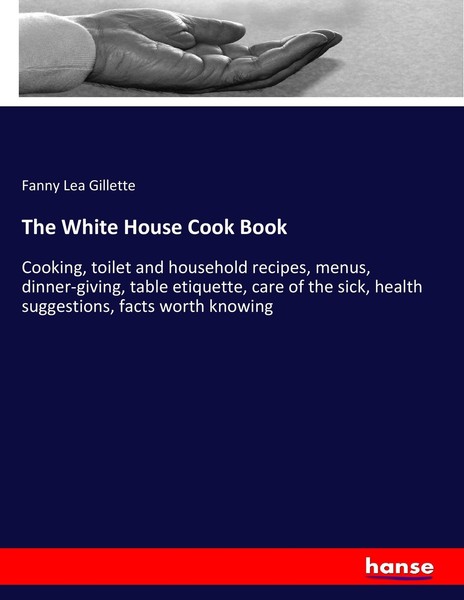 The White House Cook Book Fanny Lea Gillette-image