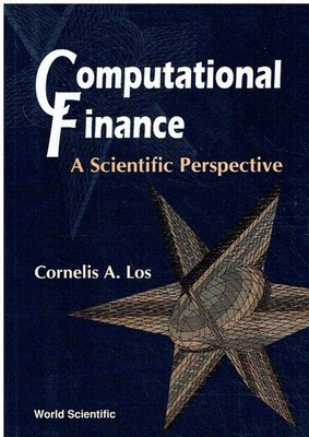 Cornelis A . Los Computational Finance: A Scientific Perspective