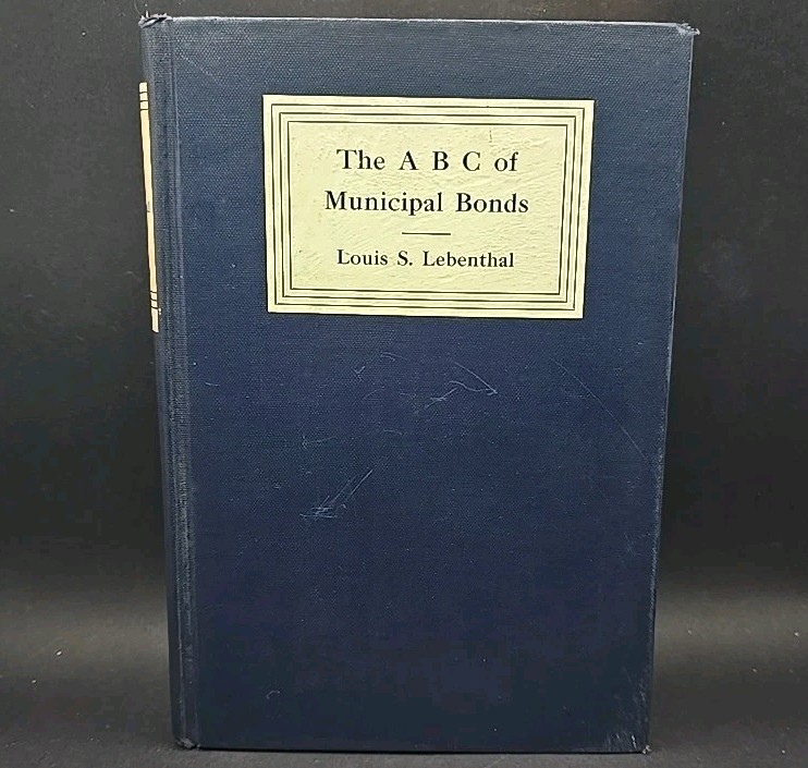 *Signed* The Abc Of Municipal Bonds By Louis S. Lebenthal (1937, Hb) 2Nd Edition