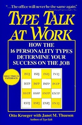 Type Talk at Work: How the 16 Personality Types Determine Your Success on th...