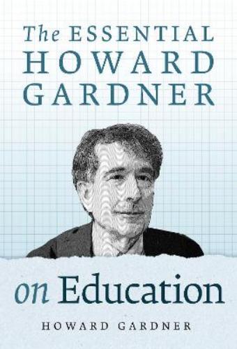 Howard Gardner Howard Gardner (a The Essential Howard Gardner on Edu (Tascabile)