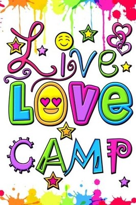 LIVE LOVE CAMP WRITING JOURNAL: LINED AND BLANK PAGES By Dani Kates & Dani Kates