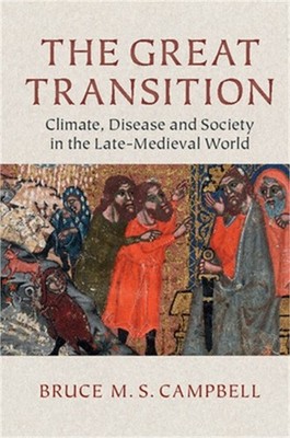 The Great Transition: Climate, Disease and Society in the Late-Medieval World (P