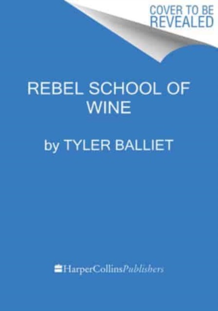 Rebel School Of Wine by Tyler Balliet (Hardback Book) - Image 5