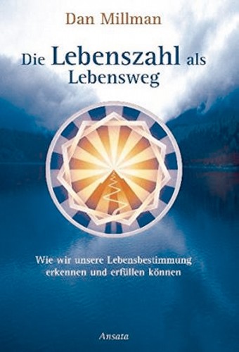 Die Lebenszahl als Lebensweg (aktualisierte, erweiterte Neuausgabe): Wie wi ...