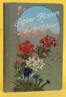 COLOURED VADE-MECUM TO THE ALPINE FLORA,ALPINE FLORA,25 COLOUR PLATES,1903,RARE