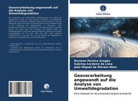 Geoverarbeitung Angewandt Auf Die Analyse Von Umweltdegradation | Buch | 9786203