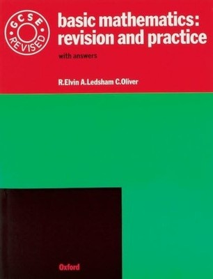 Basic Mathematics: Revision and Practice: GCSE Revised by Oliver, C. Paperback