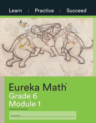 Great Minds | Eureka Math Grade 6 Learn, Practice, Succeed Workbook 1 (Module 1)