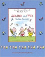 Zilli, Billi und Willi Zwei Tiergeschichten / Elizabeth Shaw Shaw, Elizabeth: