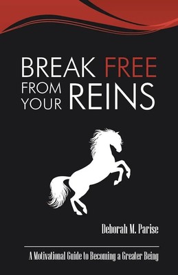 Deborah M. Parise | Break Free From Your Reins | Taschenbuch | Englisch (2015)