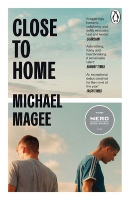 Close to Home: Winner of the Rooney Prize for Literature 2023 by Michael Magee (