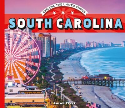 South Carolina (Explore the United States) by Tieck, Sarah Book The Fast Free