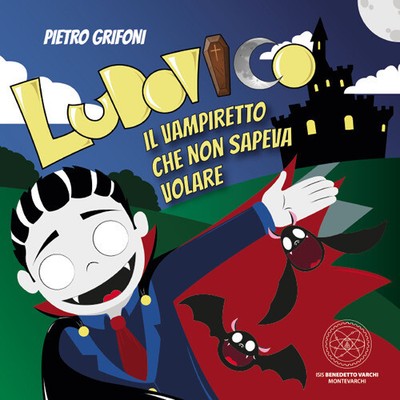 Ludovico. Il vampiretto che non sapeva volare - Grifoni Pietro