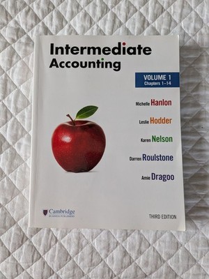 Intermediate Accounting 3rd Edition: Volume 1, Chapters 1-14 Hanlon Cambridge