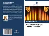 Elias Kwaku Asiama | Das Notizbuch Eines TheaterküNstlers | Taschenbuch (2024)