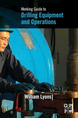 Working Guide to Drilling Equipment and Operations William C. Lyons Taschenbuch