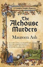 The Alehouse Murders (A Templar Knight Mystery) 9780425238318 by Ash, Maureen