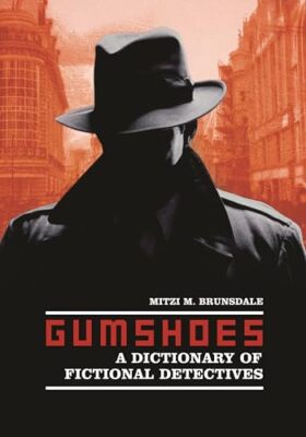 Brunsdale - Gumshoes  A Dictionary of Fictional Detectives - hardback  - X555z