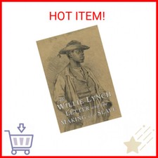The Willie Lynch Letter and the Making of a Slave Paperback &ndash; July 6, 2018