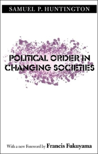 Samuel P. Huntington Political Order in Changing Societies (Tascabile)
