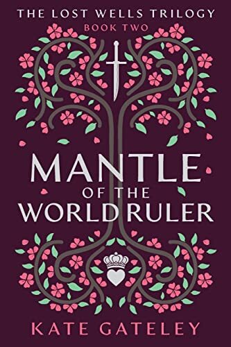 Kate Gateley Mantle of the World Ruler (Paperback) Lost Wells Trilogy