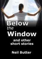 Neil Butter | Below The Window And Other Short Stories | Taschenbuch | Englisch