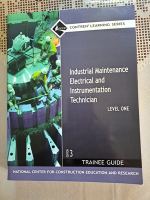 Industrial Maintenance Electrical and Instrumentation Trainee Guide, Level 1