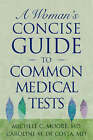 A Woman's Concise Guide to Common Medical Tests by Caroline De Costa, Michele C. Moore (Paperback, 2005)