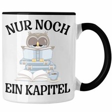 Trendation - Nur Noch Ein Kapitel Tasse für Leseratte Geschenk Bücher Lesen
