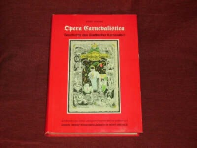 Josef Schunk: Opera Carnevalistica Geschichte des Gladbacher Karnevals