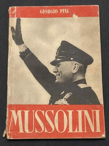 WW2 WWII Italy Italian Military 1942 Mussolini Biography by Giorgio Pini 1st Ed.