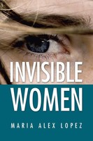 Maria Alex Lopez | Invisible Women | Taschenbuch | Englisch (2013) | Palibrio