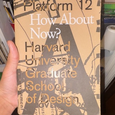 Platform 12: How About Now? by Harvard Graduate School Paperback Design
