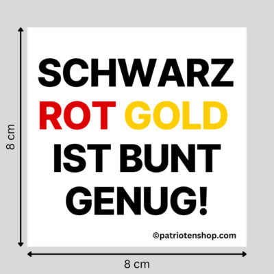 ''Schwarz Rot Gold ist bunt genug.'' (10-300St.) Rechte Sticker AFD Aufkleber