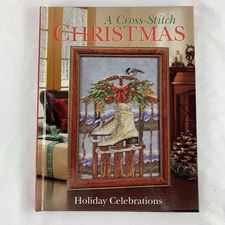 A Cross Stitch Christmas Holiday Celebrations Patterns Craftways Hardcover 2012
