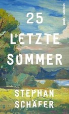 25 letzte Sommer: Eine warme, tiefe Erzählun...