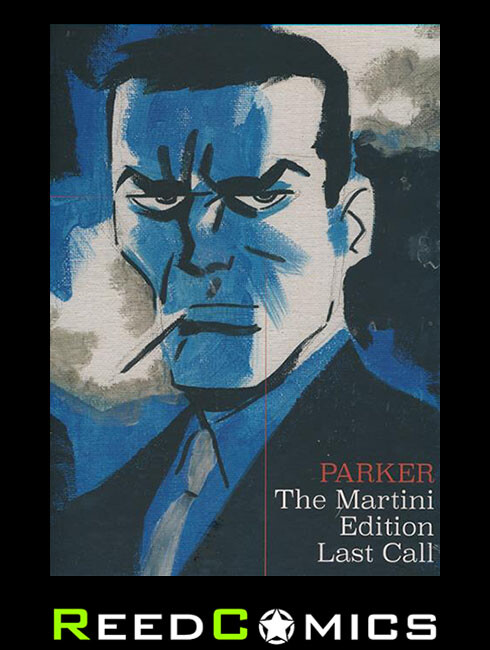 RICHARD STARKS PARKER MARTINI EDITION VOLUME 2 LAST CALL HARDCOVER (360 Pages)