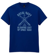 Royal Navy ?Blowing Sh*t Up Since 1660? T-Shirt | Naval Humour Tee