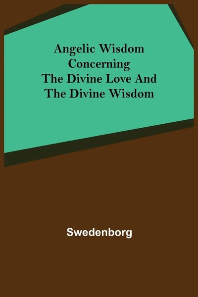 Swedenborg | Angelic Wisdom Concerning The Divine Love And The Divine Wisdom-image