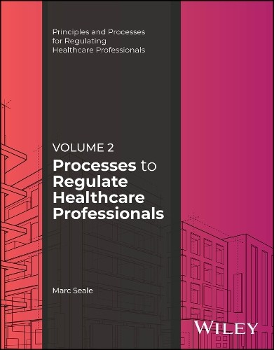 Processes to Regulate Healthcare Professionals, Volume 2 by M... - 9781394333554