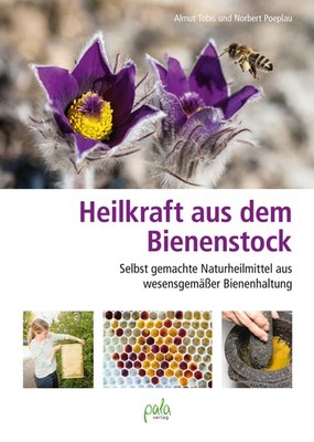 Heilkraft aus dem Bienenstock Almut Tobis