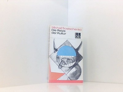 Die Reize der Kultur. Satiren. Ausgewählt von Marlies Juhnke. Aus dem Russischen