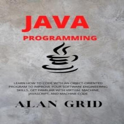 JAVA PROGRAMMMING LEARN HOW TO CODE WITH AN OBJECT-ORIENTED PROGR