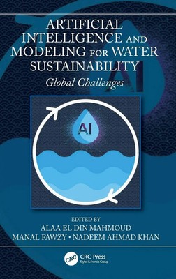 Alaa El Din Mahmoud (u. a.) | Artificial Intelligence and Modeling for Water...