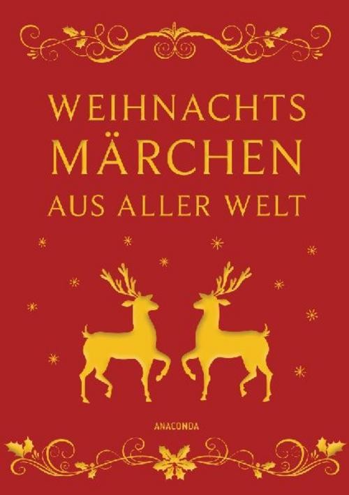Weihnachtsmärchen aus aller Welt (Neuausgabe) Erich Ackermann