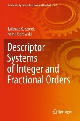 Descriptor Systems of Integer and Fractional Orders by Tadeusz Kaczorek (English